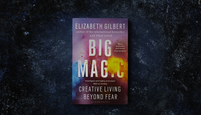 The Book That Changed My Life Forever: A Review of 'Big Magic' by Elizabeth Gilbert